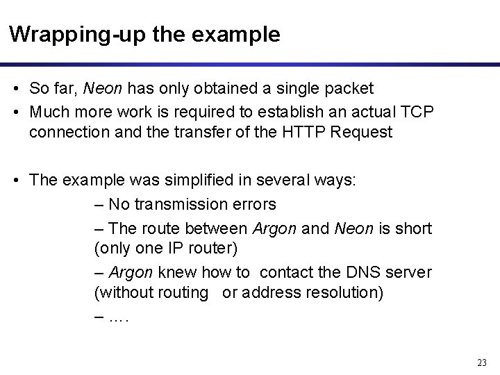 Wrapping-up the example • So far, Neon has only obtained a single packet •