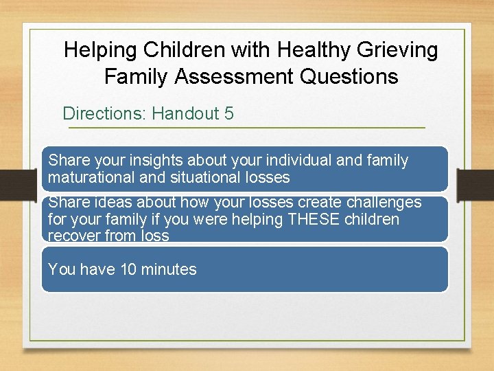 Helping Children with Healthy Grieving Family Assessment Questions Directions: Handout 5 Share your insights