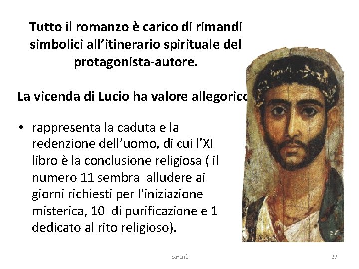 Tutto il romanzo è carico di rimandi simbolici all’itinerario spirituale del protagonista-autore. La vicenda