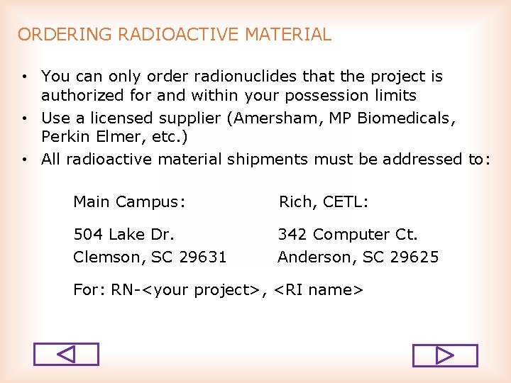 ORDERING RADIOACTIVE MATERIAL • You can only order radionuclides that the project is authorized