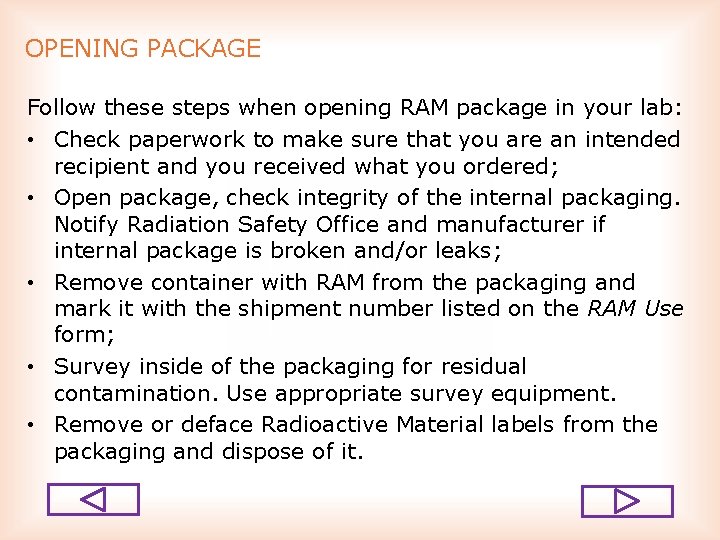 OPENING PACKAGE Follow these steps when opening RAM package in your lab: • Check
