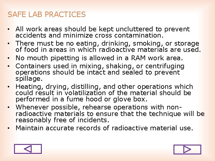 SAFE LAB PRACTICES • All work areas should be kept uncluttered to prevent accidents