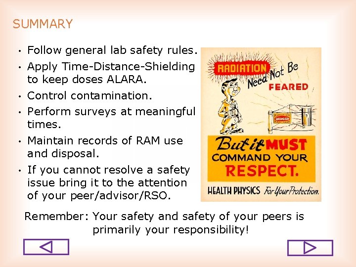 SUMMARY • • • Follow general lab safety rules. Apply Time Distance Shielding to