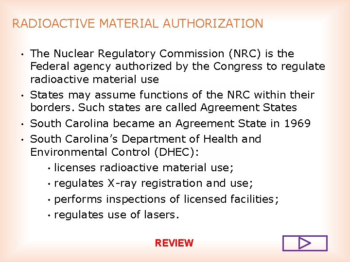 RADIOACTIVE MATERIAL AUTHORIZATION • • The Nuclear Regulatory Commission (NRC) is the Federal agency