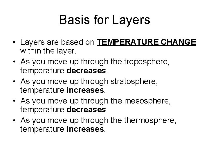 Basis for Layers • Layers are based on TEMPERATURE CHANGE within the layer. •