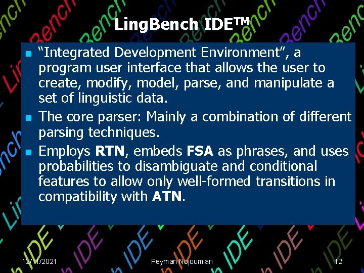 Ling. Bench IDETM n n n “Integrated Development Environment”, a program user interface that Ling. Bench IDETM n n n “Integrated Development Environment”, a program user interface that