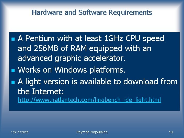 Hardware and Software Requirements n n n A Pentium with at least 1 GHz Hardware and Software Requirements n n n A Pentium with at least 1 GHz
