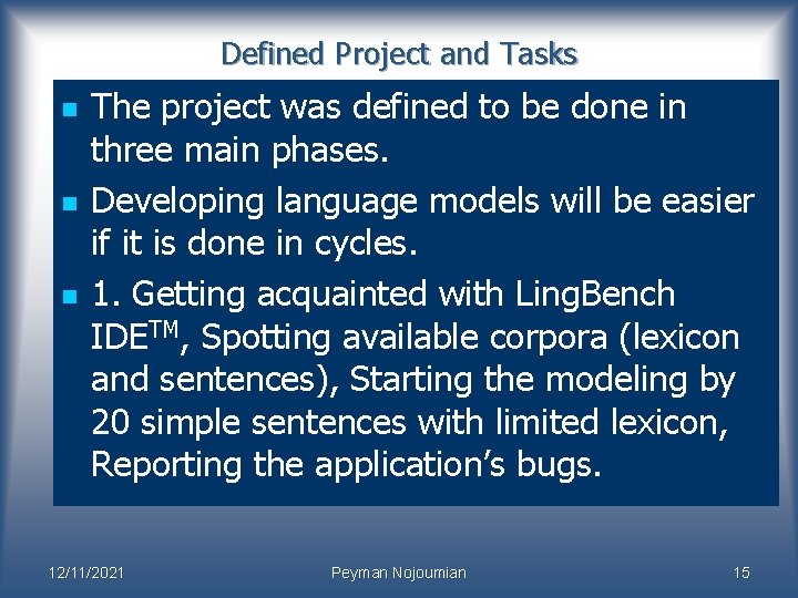 Defined Project and Tasks n n n The project was defined to be done Defined Project and Tasks n n n The project was defined to be done