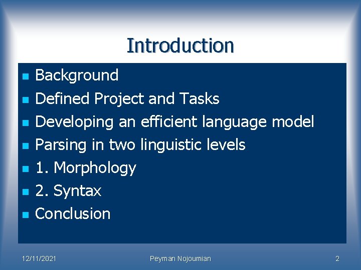 Introduction n n n Background Defined Project and Tasks Developing an efficient language model Introduction n n n Background Defined Project and Tasks Developing an efficient language model