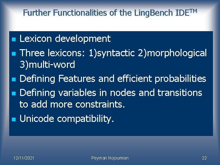 Further Functionalities of the Ling. Bench IDETM n n n Lexicon development Three lexicons: Further Functionalities of the Ling. Bench IDETM n n n Lexicon development Three lexicons: