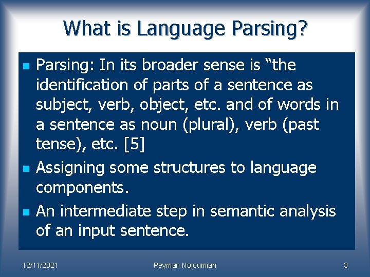 What is Language Parsing? n n n Parsing: In its broader sense is “the What is Language Parsing? n n n Parsing: In its broader sense is “the
