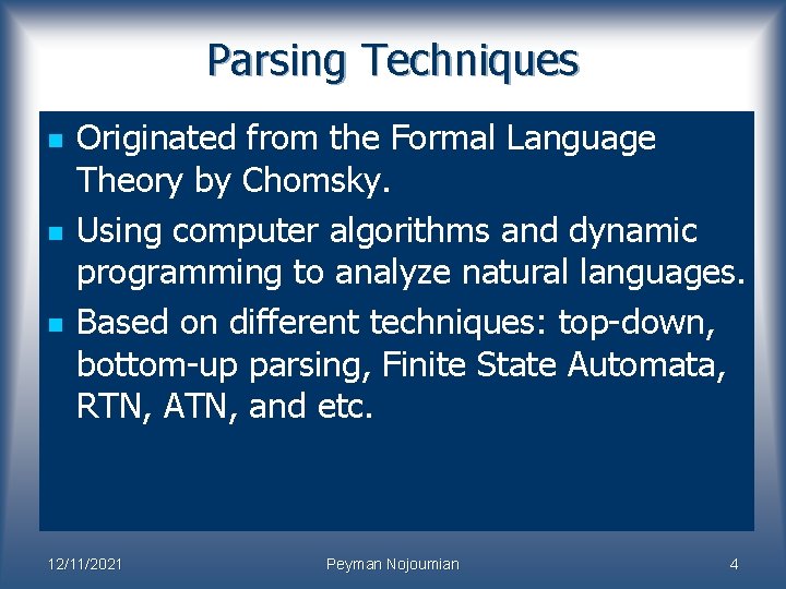 Parsing Techniques n n n Originated from the Formal Language Theory by Chomsky. Using Parsing Techniques n n n Originated from the Formal Language Theory by Chomsky. Using