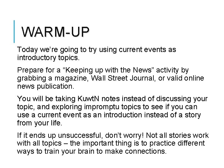 WARM-UP Today we’re going to try using current events as introductory topics. Prepare for