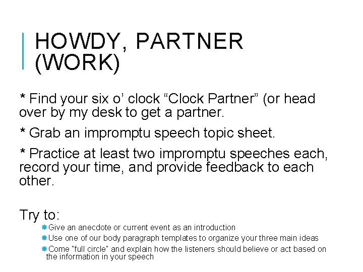 HOWDY, PARTNER (WORK) * Find your six o’ clock “Clock Partner” (or head over