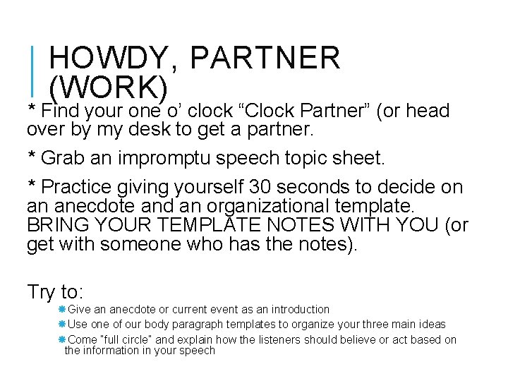 HOWDY, PARTNER (WORK) * Find your one o’ clock “Clock Partner” (or head over