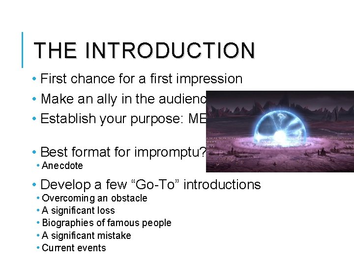 THE INTRODUCTION • First chance for a first impression • Make an ally in