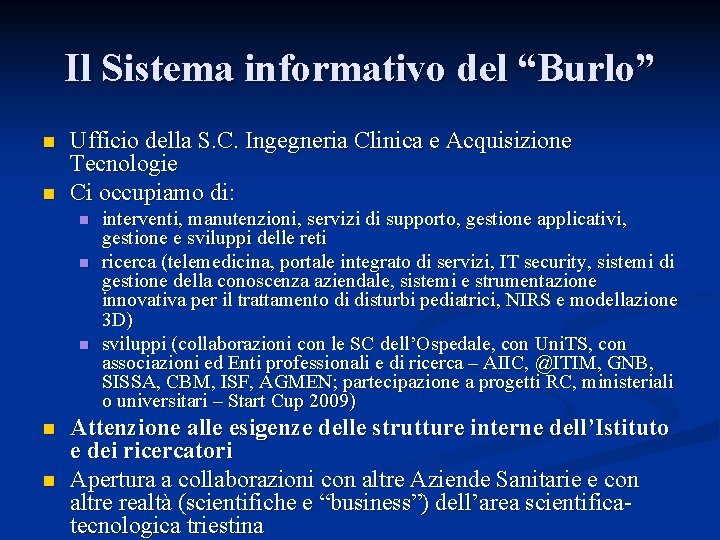 Il Sistema informativo del “Burlo” n n Ufficio della S. C. Ingegneria Clinica e