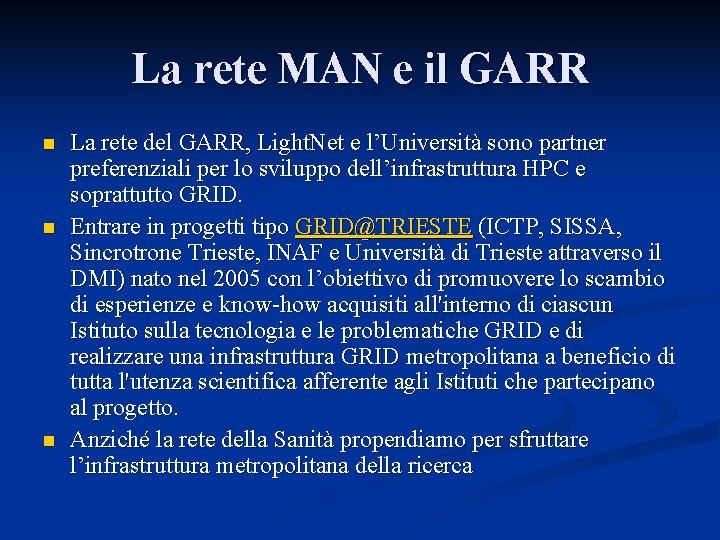 La rete MAN e il GARR n n n La rete del GARR, Light.