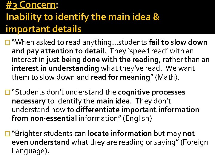 #3 Concern: Inability to identify the main idea & important details � “When asked #3 Concern: Inability to identify the main idea & important details � “When asked