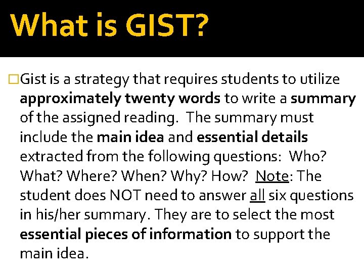 What is GIST? �Gist is a strategy that requires students to utilize approximately twenty What is GIST? �Gist is a strategy that requires students to utilize approximately twenty
