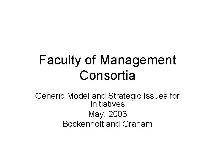 Faculty of Management Consortia Generic Model and Strategic