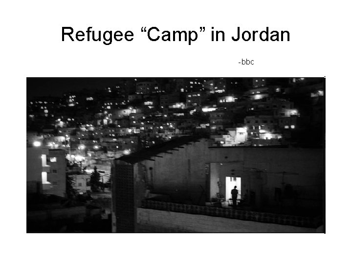 Refugee “Camp” in Jordan -bbc 