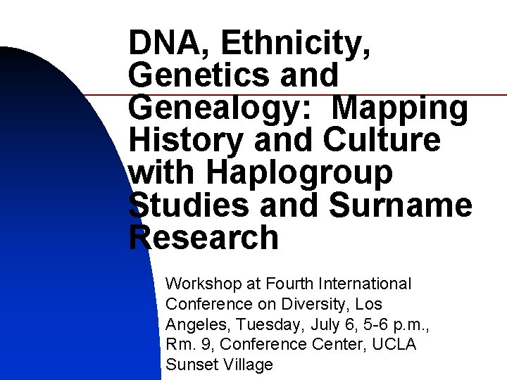 DNA, Ethnicity, Genetics and Genealogy: Mapping History and Culture with Haplogroup Studies and Surname