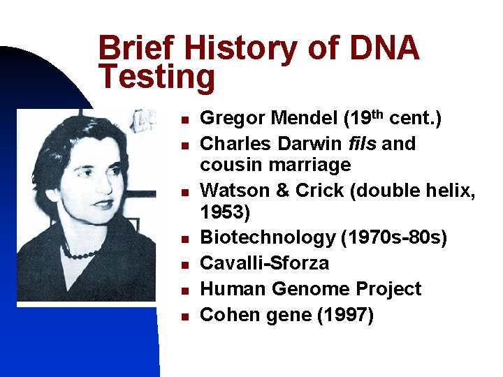 Brief History of DNA Testing n n n n Gregor Mendel (19 th cent.