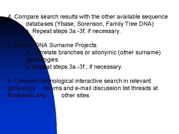 4. Compare search results with the other available sequence databases (Ybase, Sorenson, Family Tree