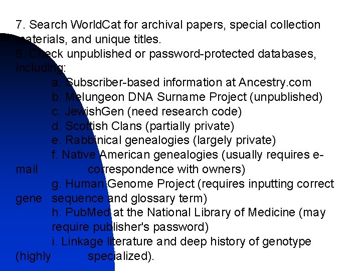 7. Search World. Cat for archival papers, special collection materials, and unique titles. 8.