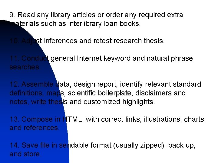 9. Read any library articles or order any required extra materials such as interlibrary