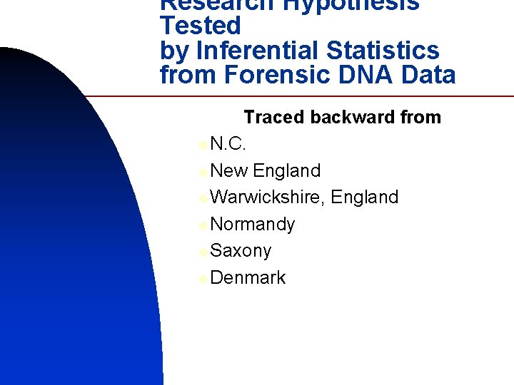 Research Hypothesis Tested by Inferential Statistics from Forensic DNA Data Traced backward from u.