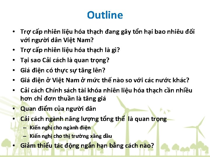 Outline • Trợ cấp nhiên liệu hóa thạch đang gây tổn hại bao nhiêu