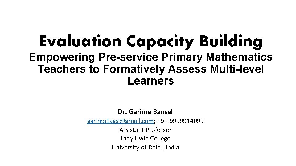 Evaluation Capacity Building Empowering Pre-service Primary Mathematics Teachers to Formatively Assess Multi-level Learners Dr.