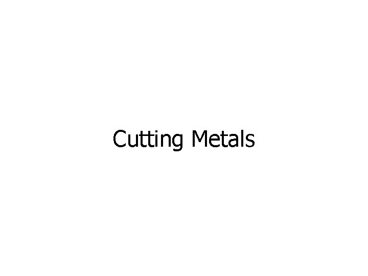 Cutting Metals 