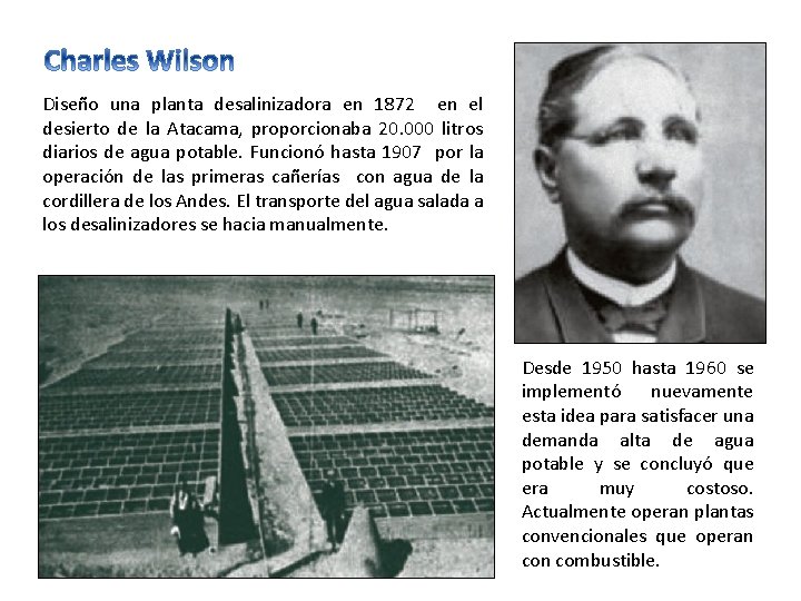 Diseño una planta desalinizadora en 1872 en el desierto de la Atacama, proporcionaba 20.