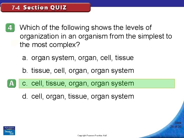 7 -4 Which of the following shows the levels of organization in an organism