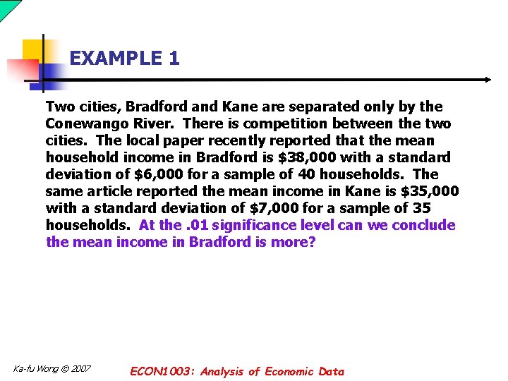 EXAMPLE 1 Two cities, Bradford and Kane are separated only by the Conewango River.