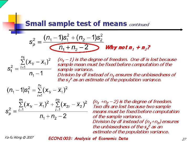 Small sample test of means continued Why not n 1 + n 2? (n