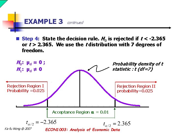 EXAMPLE 3 continued n Step 4: State the decision rule. H 0 is rejected