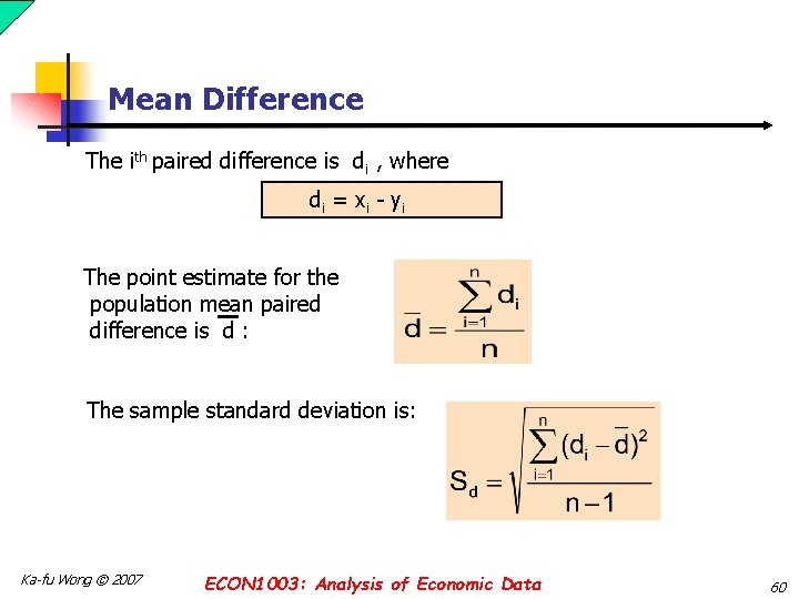 Mean Difference The ith paired difference is di , where d i = x
