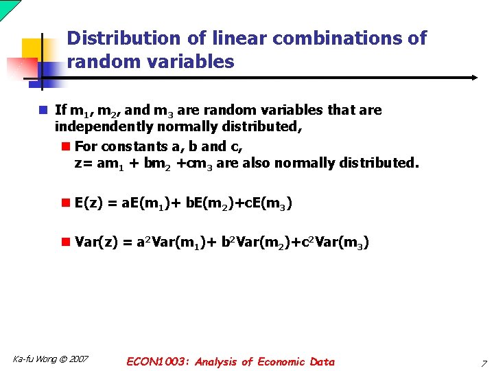 Distribution of linear combinations of random variables n If m 1, m 2, and