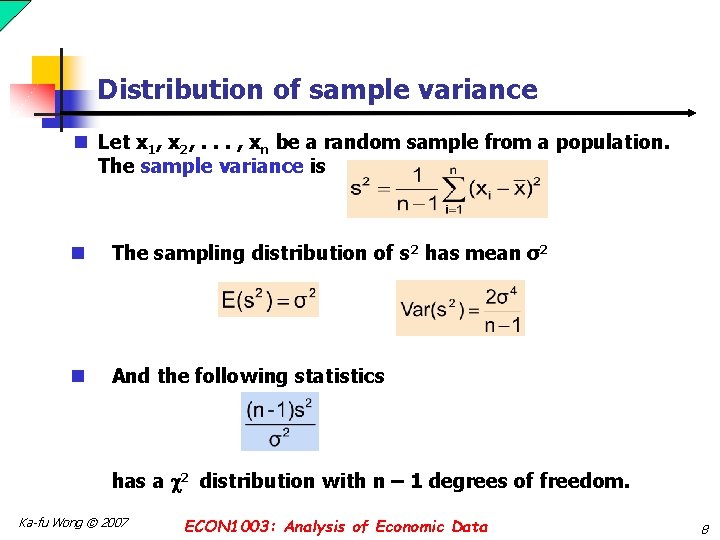 Distribution of sample variance n Let x 1, x 2, . . . ,