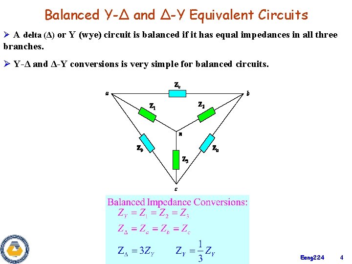 Balanced Y-Δ and Δ-Y Equivalent Circuits Ø A delta (Δ) or Y (wye) circuit