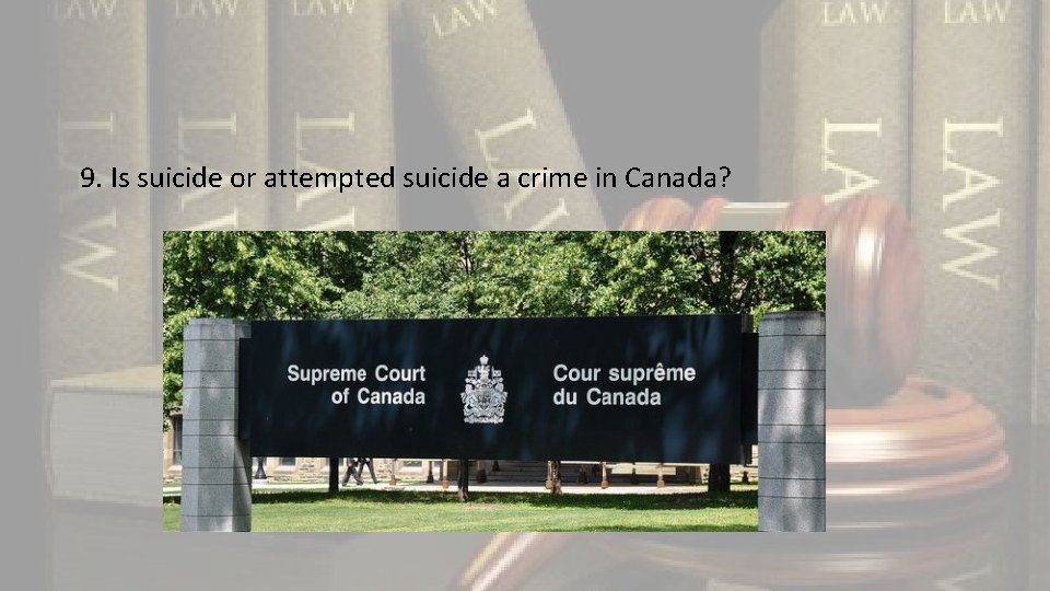 9. Is suicide or attempted suicide a crime in Canada? 