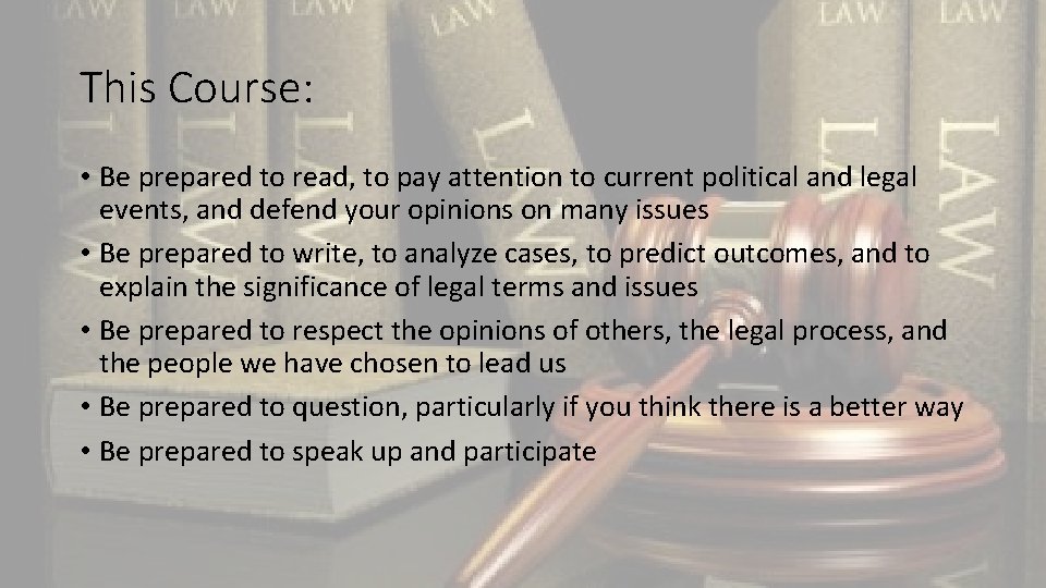 This Course: • Be prepared to read, to pay attention to current political and