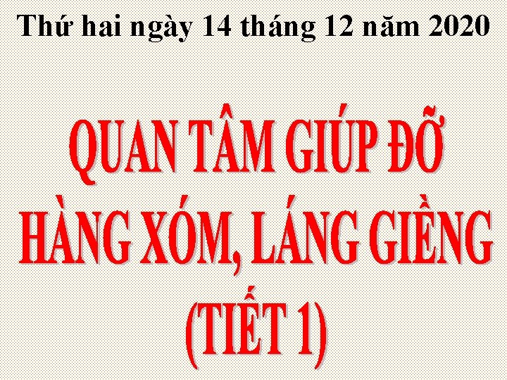 Thứ hai ngày 14 tháng 12 năm 2020 