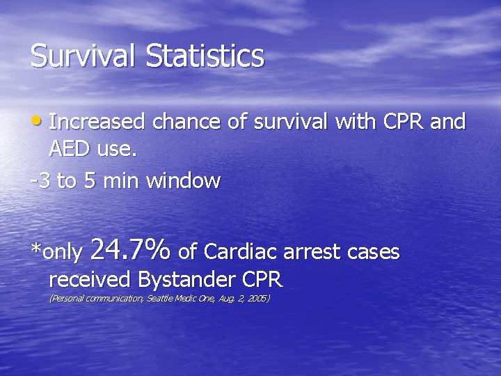 Survival Statistics • Increased chance of survival with CPR and AED use. -3 to