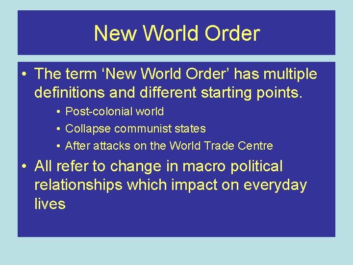 New World Order • The term ‘New World Order’ has multiple definitions and different