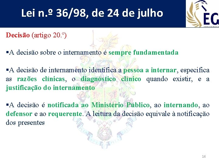 Lei n. º 36/98, de 24 de julho Decisão (artigo 20. º) §A decisão